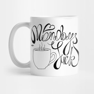 Mondays Suck Calligraphy Ink Mug